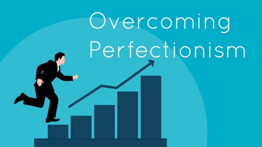 Overcome Perfectionism